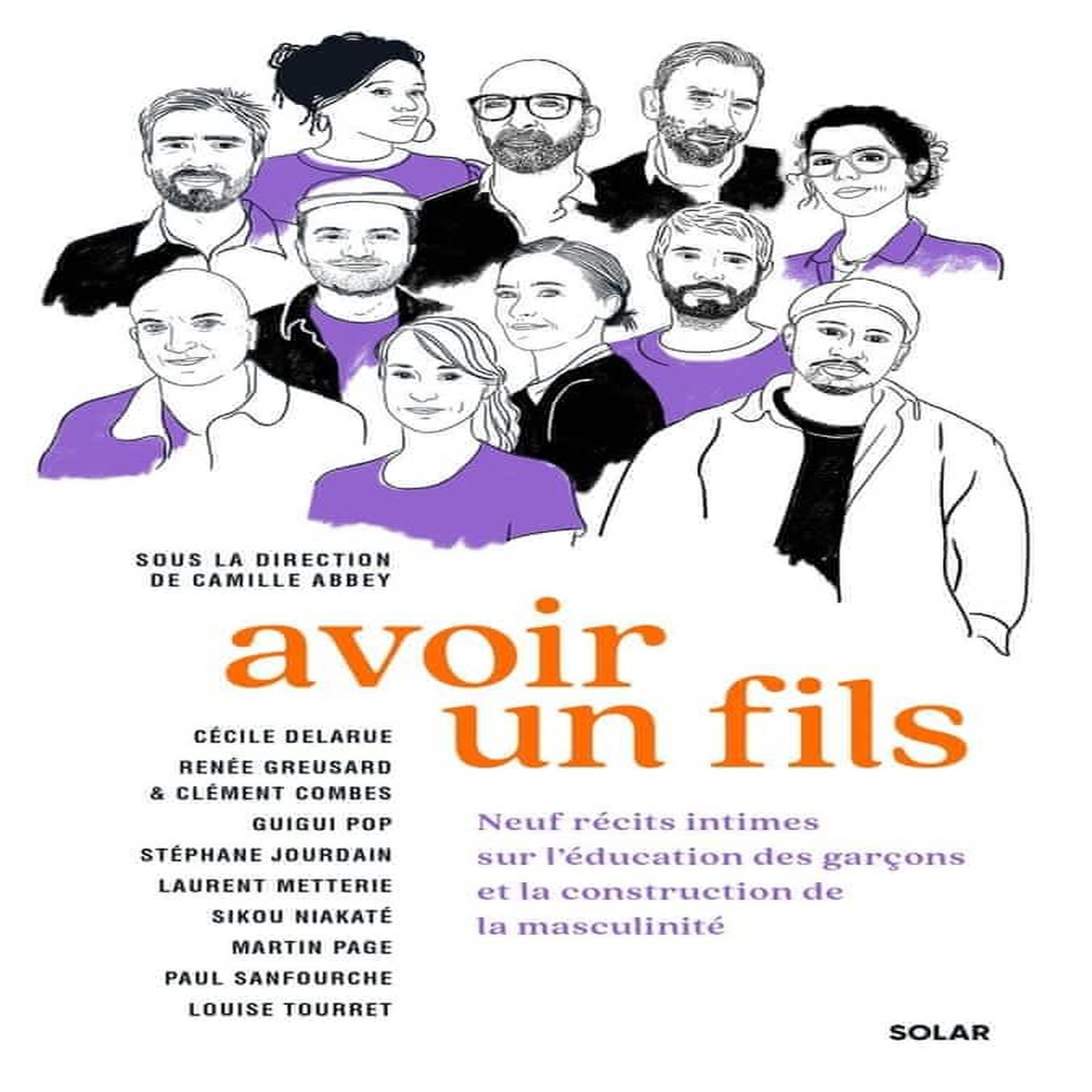 AVOIR UN FILS. NEUF RECITS INTIMES SUR L'EDUCATION DES GARCONS ET LA CONSTRUCTION DE LA MASCULINITE, Abbey Camille