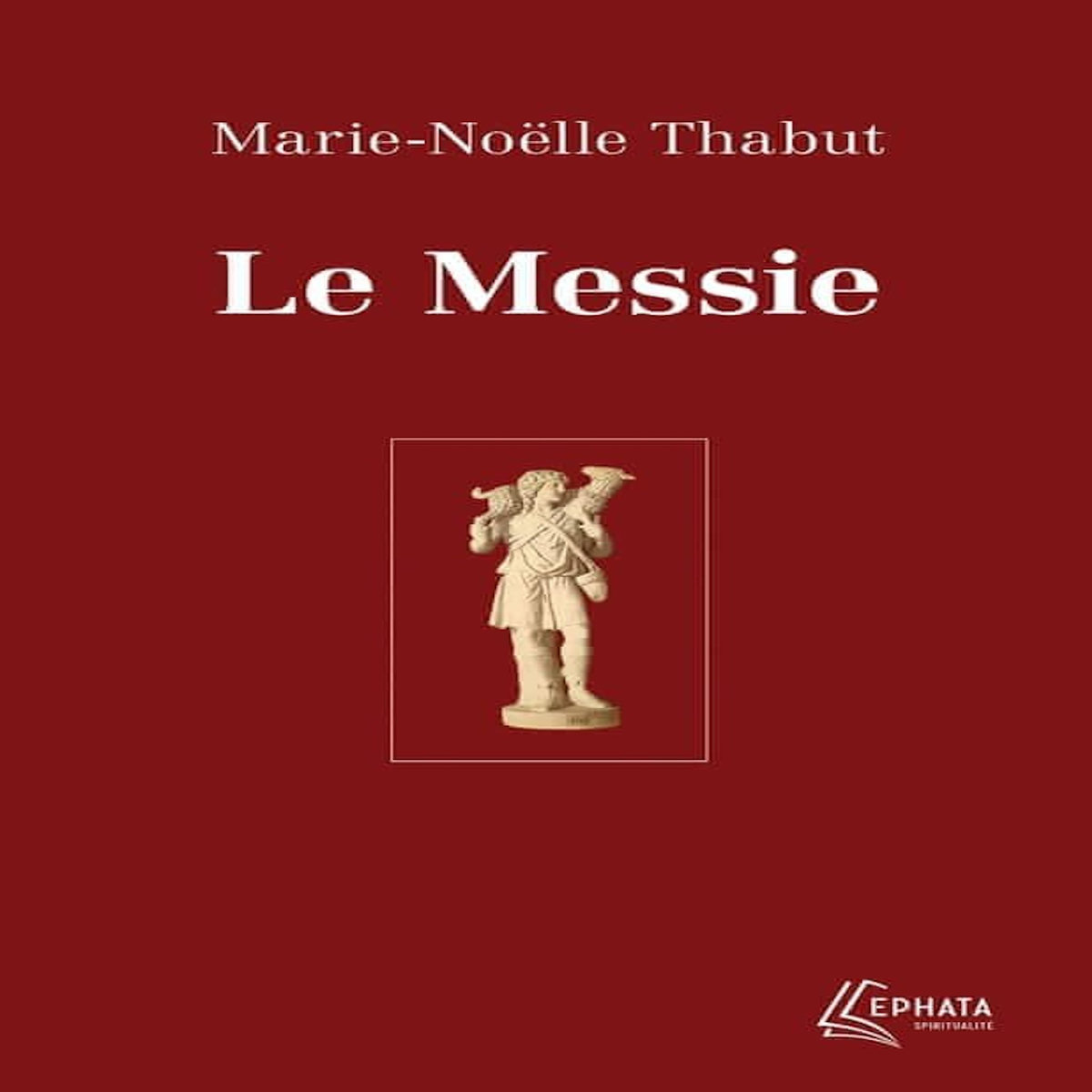 LE MESSIE, Thabut Marie-Noëlle