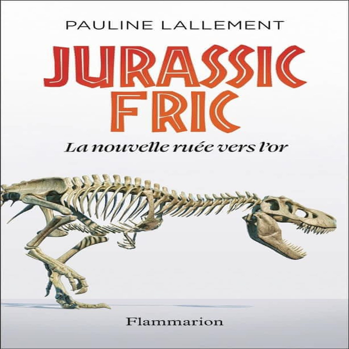 JURASSIC FRIC. LA NOUVELLE RUEE VERS L'OR, Lallement Pauline