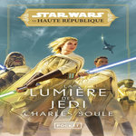 STAR WARS - LA HAUTE REPUBLIQUE PHASE 1 TOME 1 : LA LUMIERE DES JEDI, Soule Charles