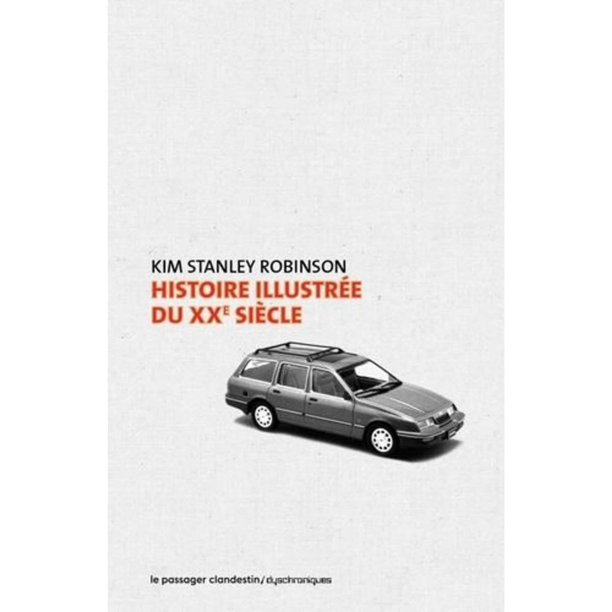 HISTOIRE ILLUSTREE DU XXE SIECLE, Robinson Kim Stanley