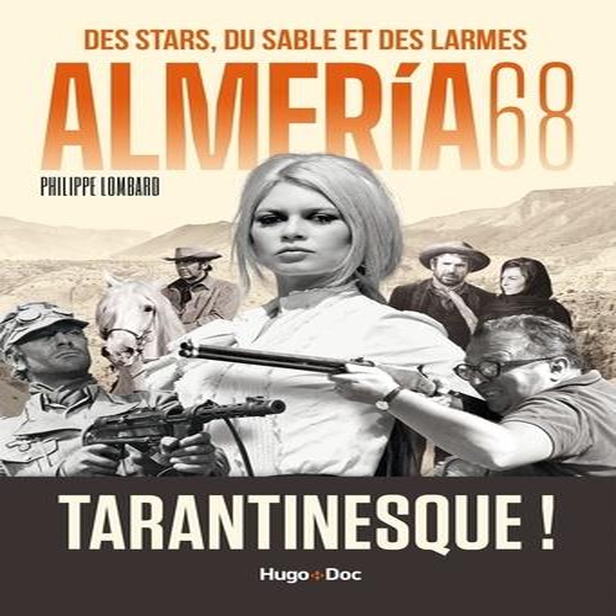 ALMERIA 68. DES STARS, DU SABLE ET DES LARMES, Lombard Philippe