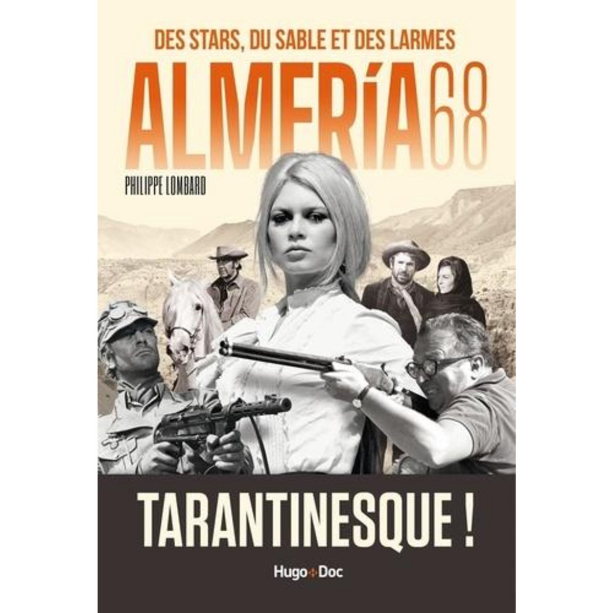ALMERIA 68. DES STARS, DU SABLE ET DES LARMES, Lombard Philippe