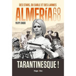 ALMERIA 68. DES STARS, DU SABLE ET DES LARMES, Lombard Philippe