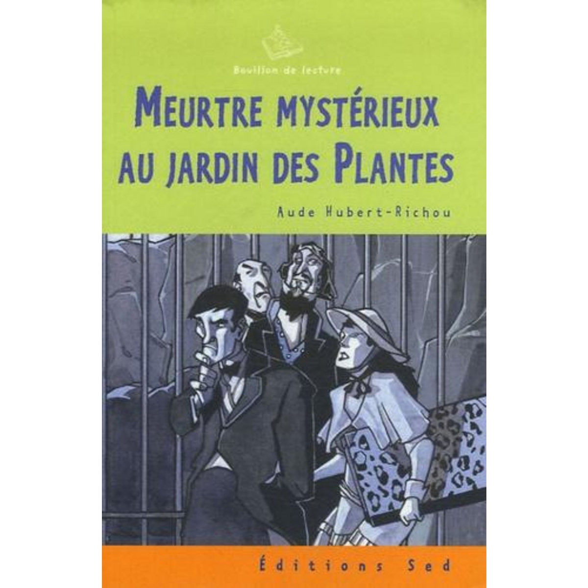MEURTRE MYSTERIEUX AU JARDIN DES PLANTES, Hubert-Richou Aude