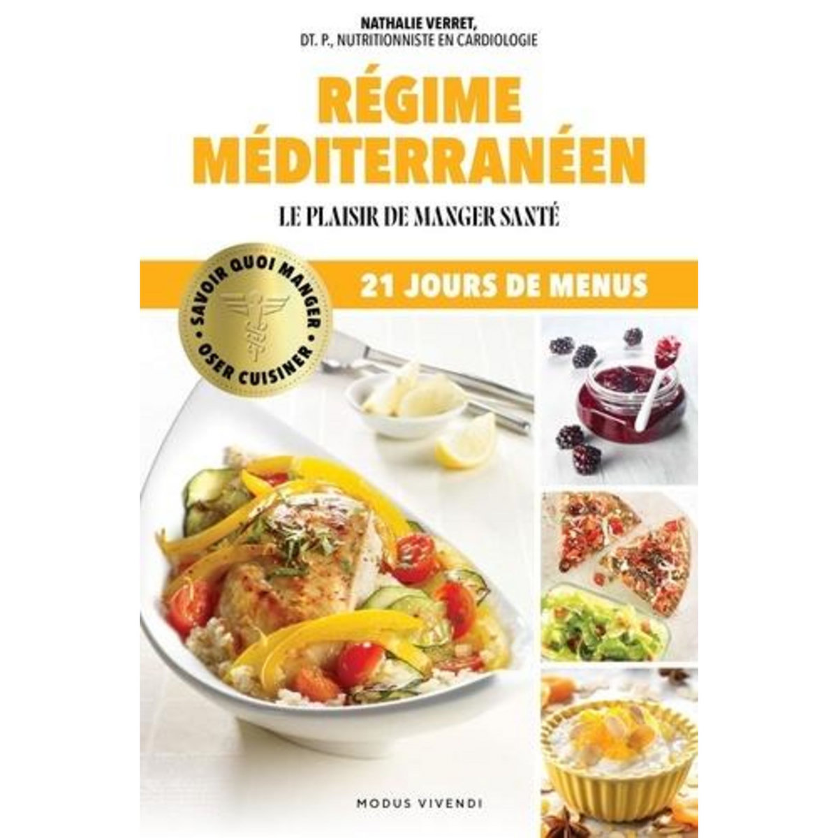 REGIME MEDITERRANEEN. LE PLAISIR DE MANGER SANTE, 21 JOURS DE MENUS, Verret Nathalie