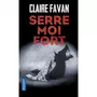  SERRE-MOI FORT, Favan Claire
