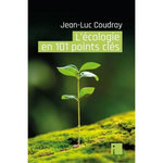 L'ECOLOGIE EN 101 POINTS CLES, Coudray Jean-Luc