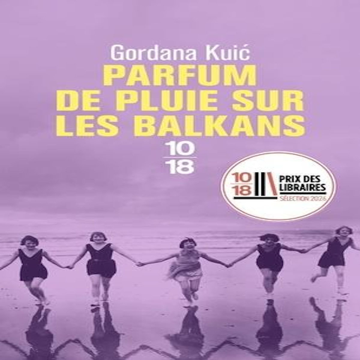 PARFUM DE PLUIE SUR LES BALKANS, Kuic Gordana