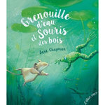 GRENOUILLE D'EAU ET SOURIS DES BOIS, Chapman Jane