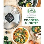 CUISINE A LA COCOTTE-MINUTE. 65 RECETTES, GAIN DE TEMPS ET D'ENERGIE, Arderighi Mégane