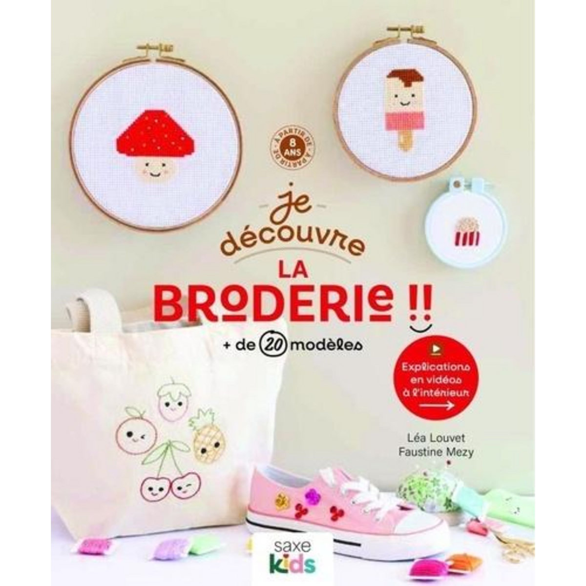 JE DECOUVRE LA BRODERIE. + DE 20 MODELES, Louvet Léa