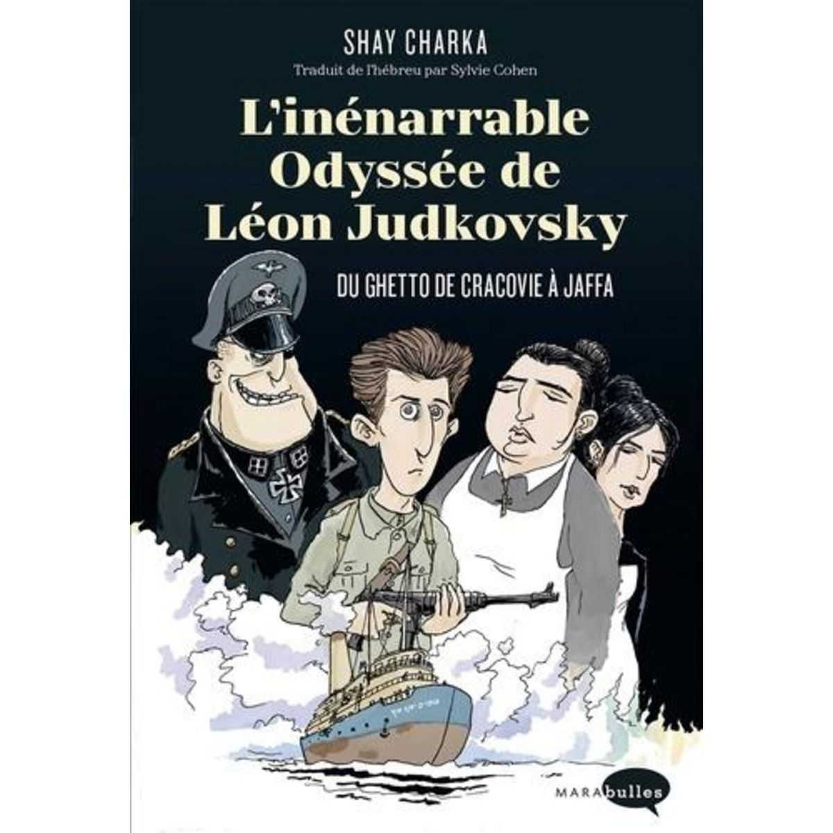 L'INENARRABLE ODYSSEE DE LEON JUDKOVSKY. DU GHETTO DE CRACOVIE A JAFFA, Charka Shay