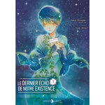 LE DERNIER ECHO DE NOTRE EXISTENCE TOME 1 , Ohtagaki Yasuo