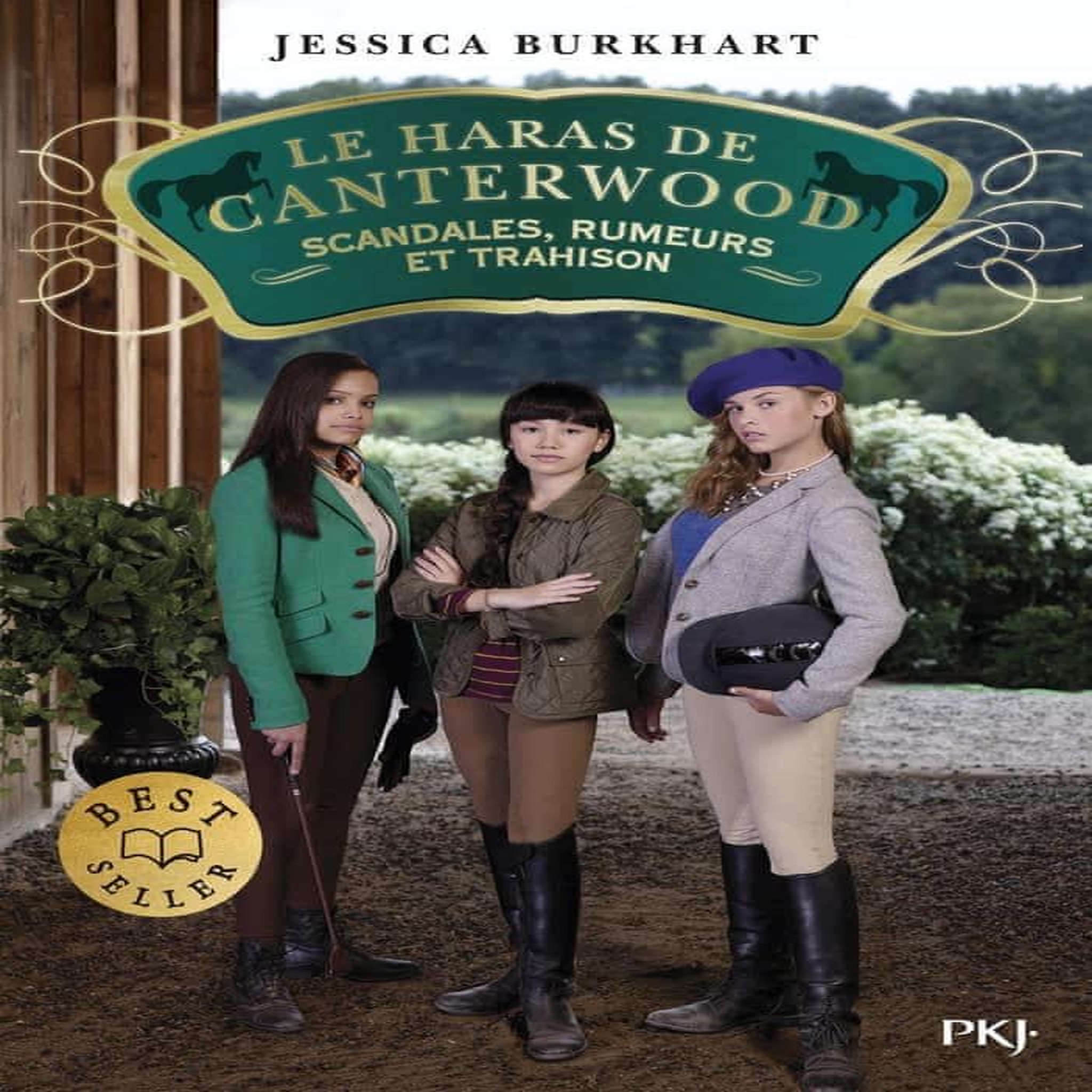 LE HARAS DE CANTERWOOD TOME 11 : SCANDALES, RUMEURS ET TRAHISON, Burkhart Jessica