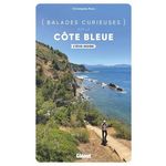 BALADES CURIEUSES SUR LA COTE BLEUE. L'ECO-GUIDE, Pons Christophe