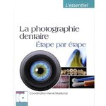 LA PHOTOGRAPHIE DENTAIRE. ETAPE PAR ETAPE, Maréchal Hervé