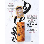 LA CONFRERIE DU PATE CROUTE. LES MEILLEURES RECETTES DU CHAMPIONNAT DU MONDE, Lucano Frédéric