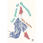 LES PEURS DE CONCEPTION, Desarthe Agnès