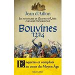 LES AVENTURES DE GUILHEM D'USSEL, CHEVALIER TROUBADOUR : BOUVINES, 1214, Aillon Jean d'