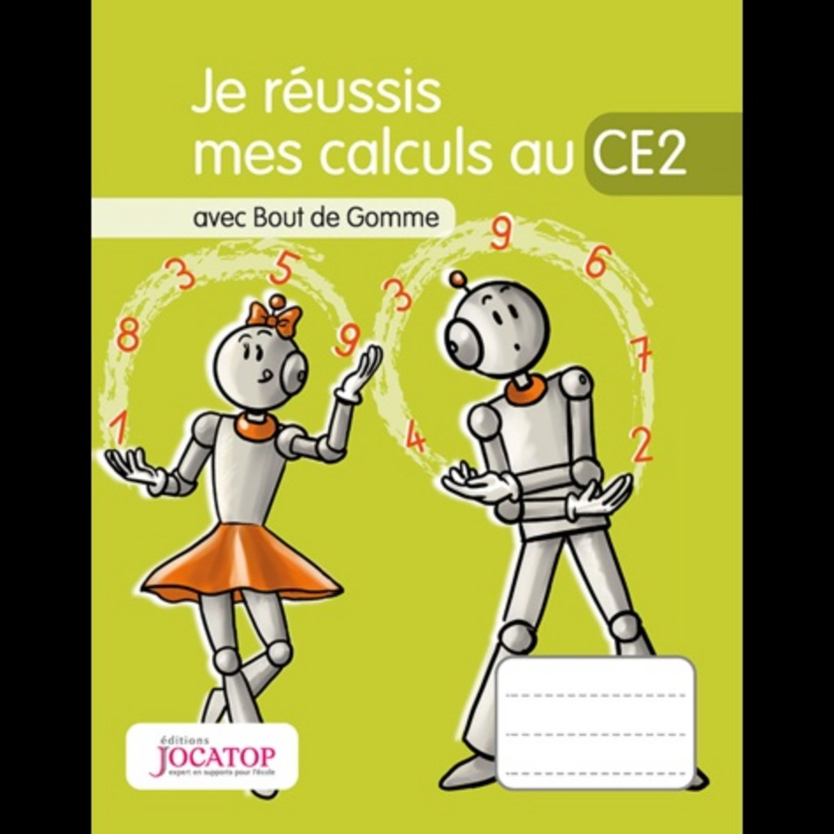 JE REUSSIS MES CALCULS AU CE2 AVEC BOUT DE GOMME, Lefèvre Laurence