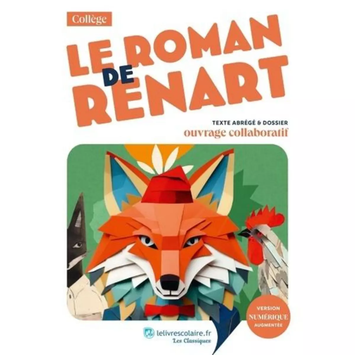  LE ROMAN DE RENART. TEXTE ABREGE ET DOSSIER PEDAGOGIQUE COLLABORATIF, Lelivrescolaire.fr