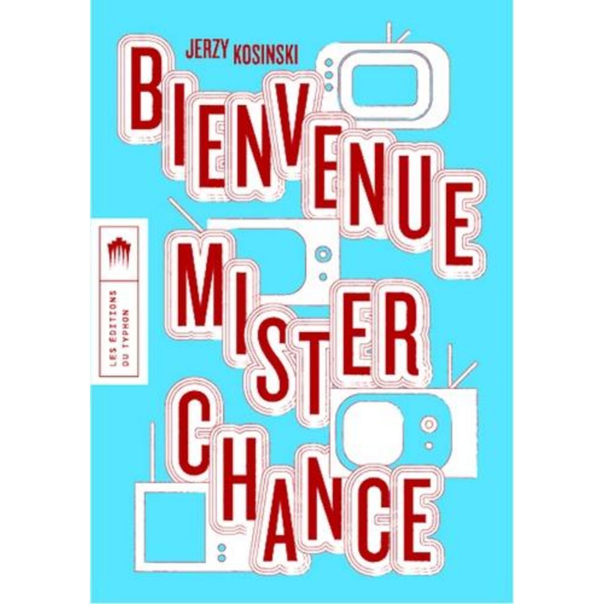 BIENVENUE MISTER CHANCE, Kosinski Jerzy