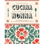 CUCINA DELLA NONNA. LES GRANDS CLASSIQUES DE LA CUISINE ITALIENNE EN VERSION VEGETALE, Federici Giuseppe