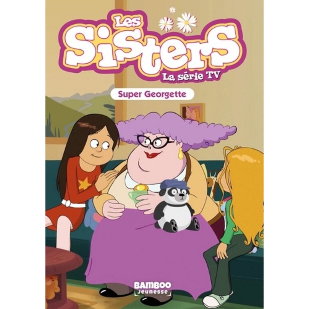 Les Sisters La Serie Tv Tome 37 Super Georgette Poinot Florane Pas