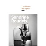 LE SILENCE DES OGRES, Roudeix Sandrine
