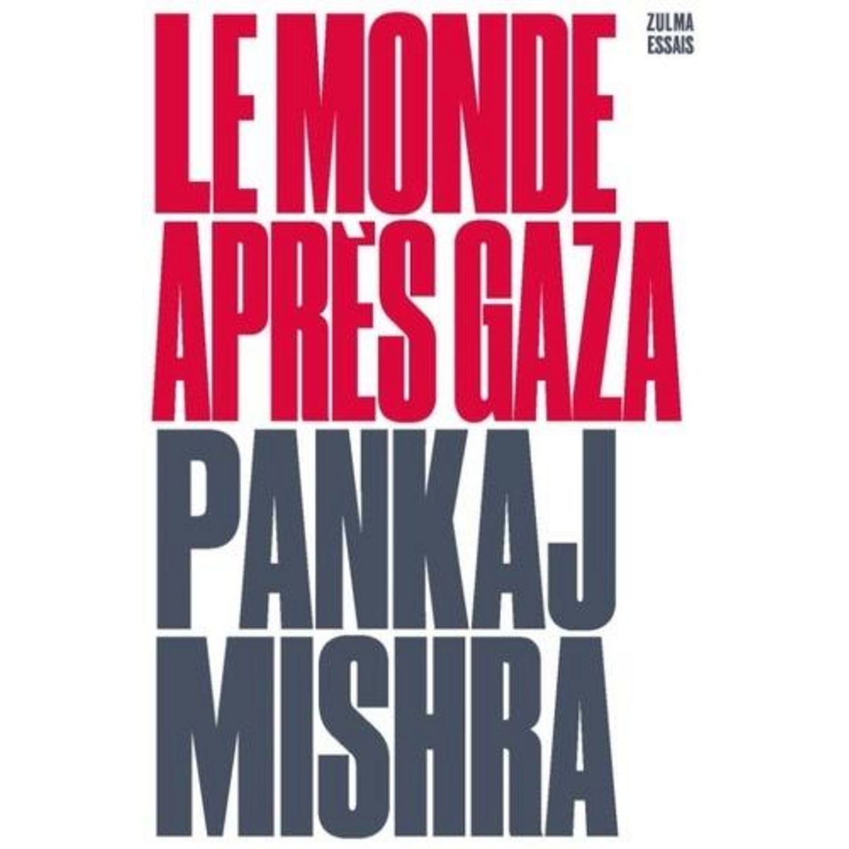 LE MONDE APRES GAZA, Mishra Pankaj
