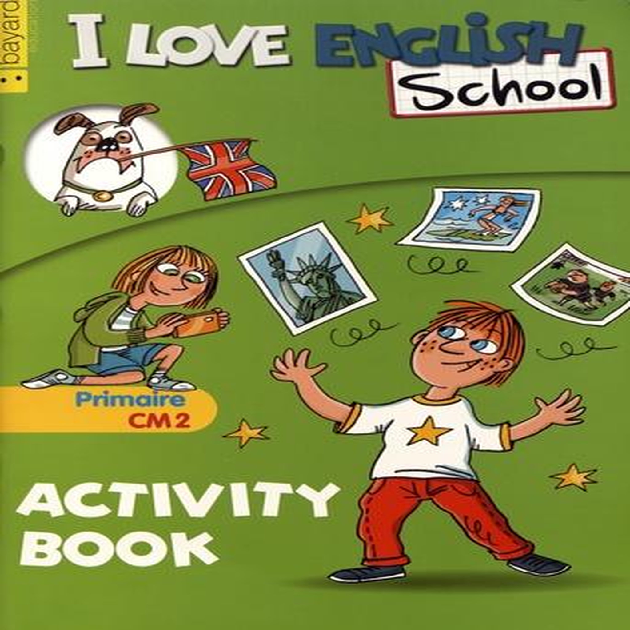 I LOVE ENGLISH SCHOOL CM2. ACTIVITY BOOK, Menneret Valérie