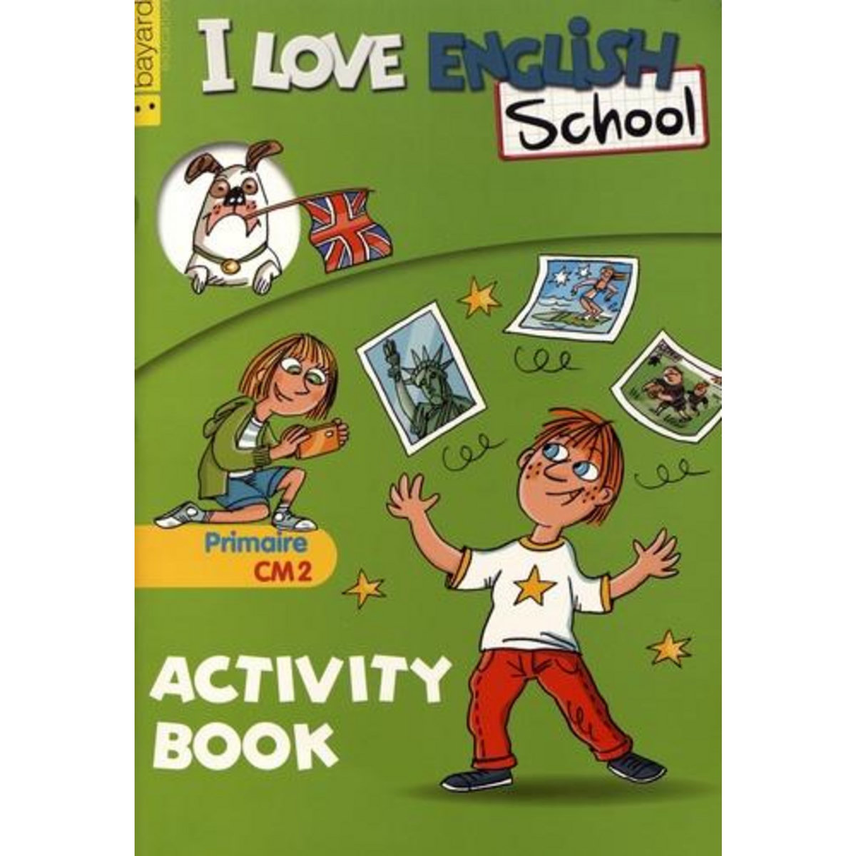 I LOVE ENGLISH SCHOOL CM2. ACTIVITY BOOK, Menneret Valérie