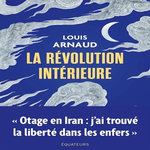 LA REVOLUTION INTERIEURE, Arnaud Louis