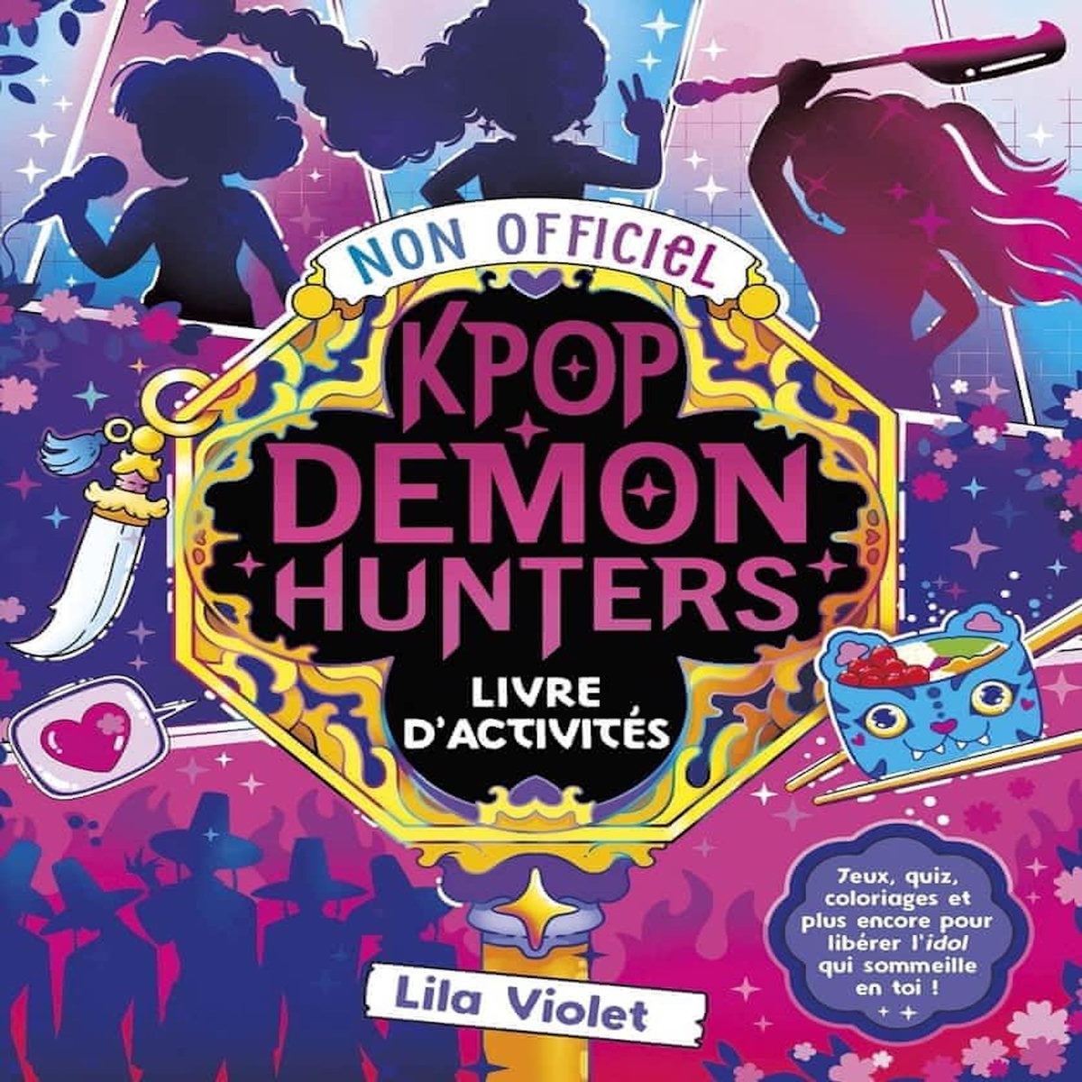 KPOP DEMON HUNTERS. LIVRE D'ACTIVITES NON OFFICIEL , Violet Lila