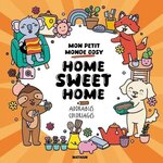 HOME SWEET HOME. ADORABLES COLORIAGES, Aaij Tessa