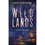SAVAGE LANDS TOME 2 : WILD LANDS, Brown Stacey Marie