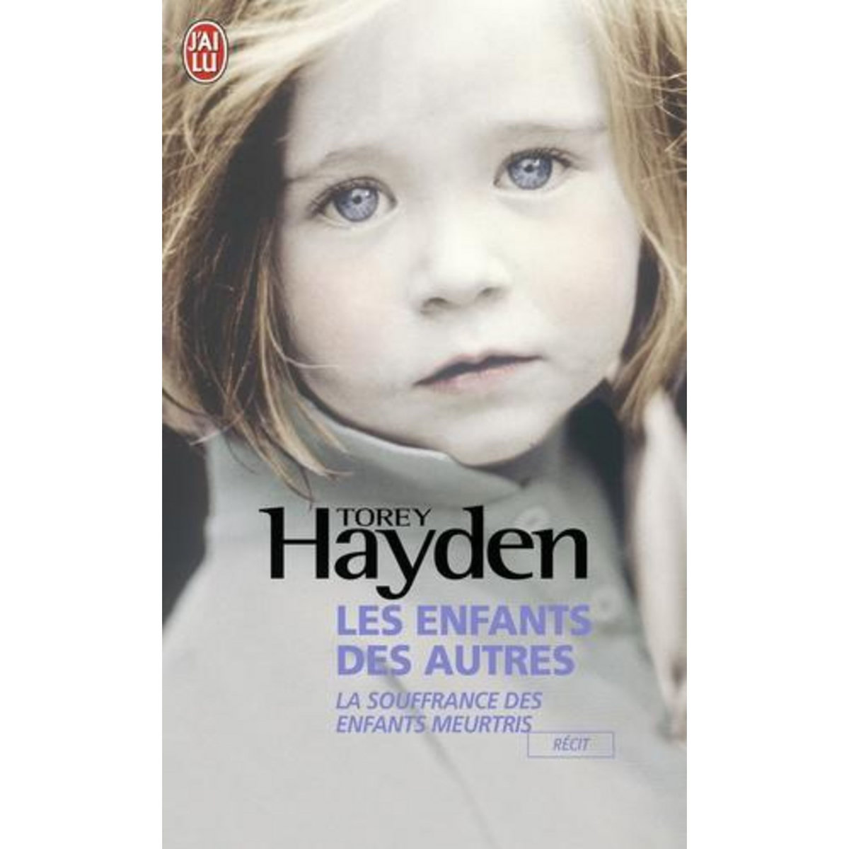 LES ENFANTS DES AUTRES. LA SOUFFRANCE DES ENFANTS MEURTRIS, Hayden Torey