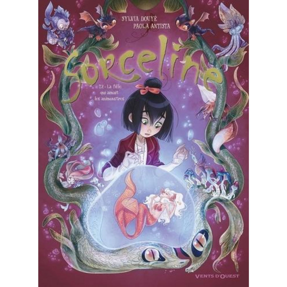 SORCELINE TOME 2 : LA FILLE QUI AIMAIT LES ANIMONSTRES, Douyé Sylvia