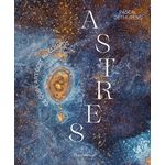 ASTRES. CE QUE L'ART DOIT AU COSMOS, Dethurens Pascal