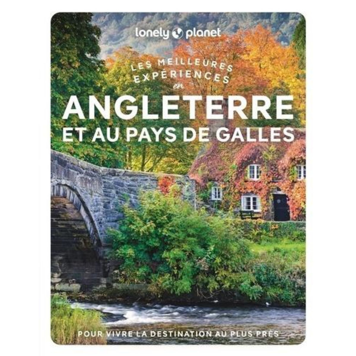 LES MEILLEURES EXPERIENCES EN ANGLETERRE ET AU PAYS DE GALLES. 2E EDITION. AVEC 1 PLAN DETACHABLE, Bremmer Jade