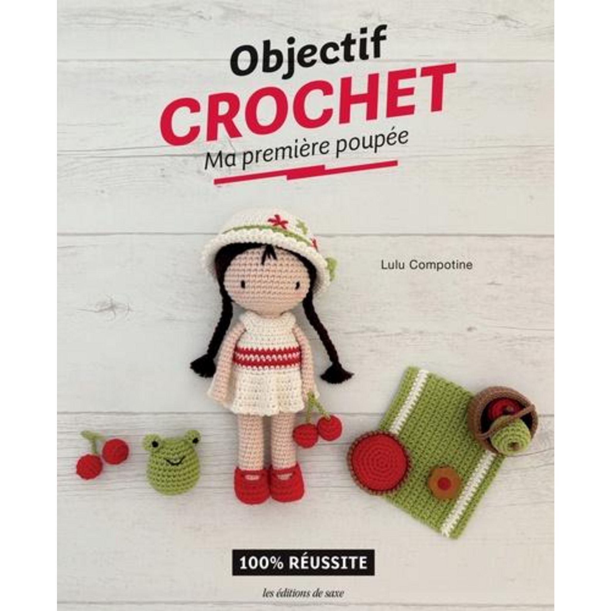 OBJECTIF CROCHET : MA PREMIERE POUPEE, Lulu Compotine pas cher - Auchan.fr