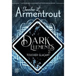 DARK ELEMENTS TOME 2 : TOUCHER GLACANT, Armentrout Jennifer L.