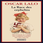 LA RACE DES ORPHELINS, Lalo Oscar