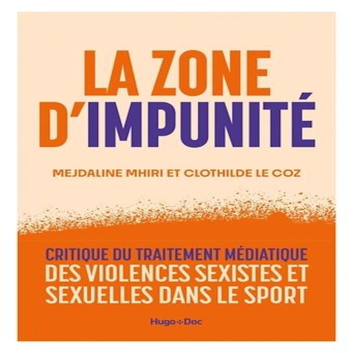LA ZONE D'IMPUNITE. CRITIQUE DU TRAITEMENT MEDIATIQUE DES VIOLENCES SEXISTES ET SEXUELLES DANS LE SPORT, Mhiri Mejdaline