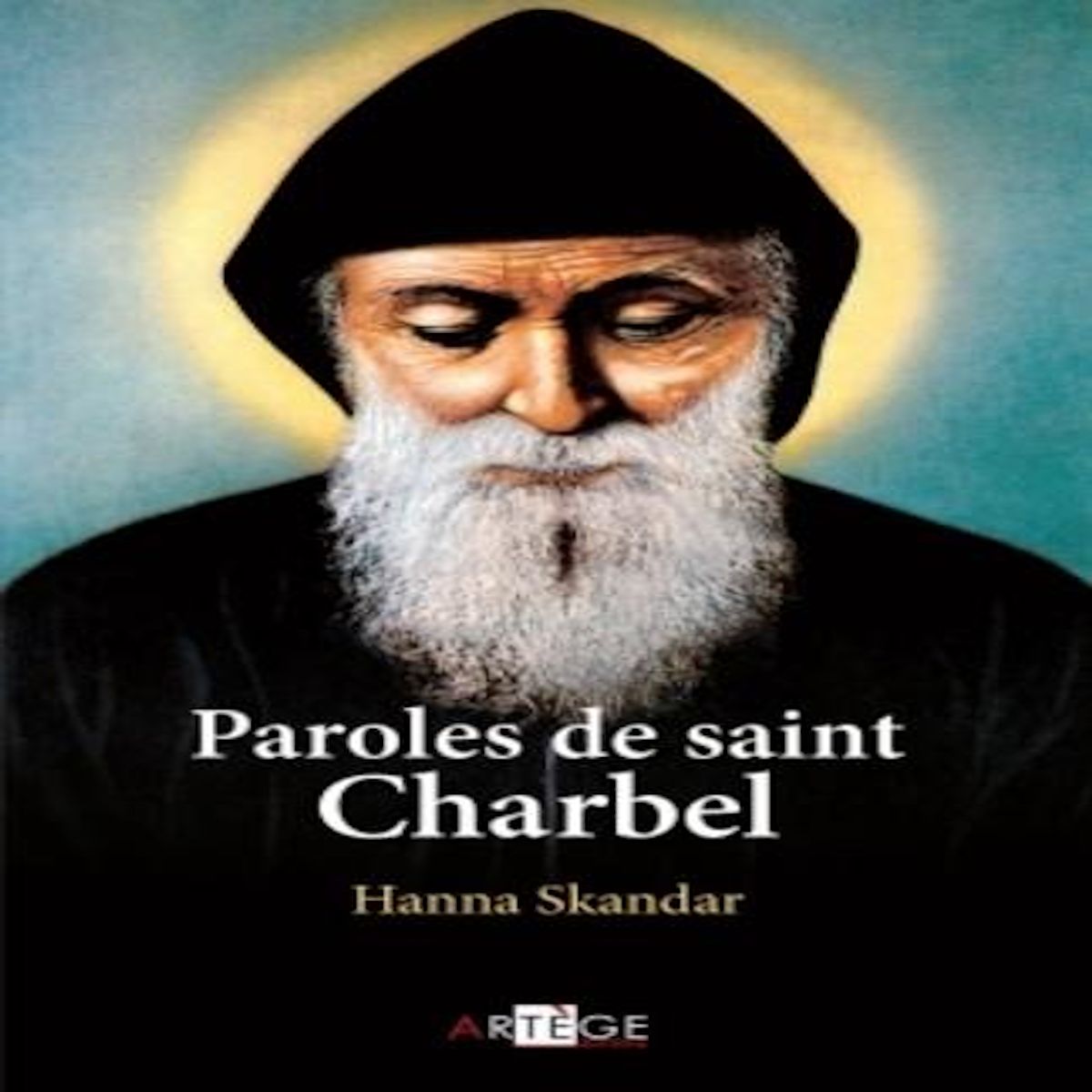 PAROLES DE SAINT CHARBEL, Skandar Hanna
