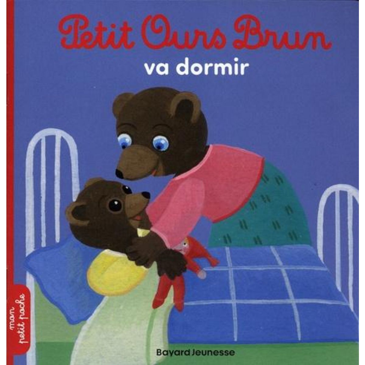 PETIT OURS BRUN : PETIT OURS BRUN VA DORMIR, Serre-de Talhouet Hélène