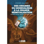 DES ORIGINES DU MONDIALISME A LA GRANDE REINITIALISATION. PAGANISME, ECOLOGIE, REPARATION, COVIDISME, SACRIFICE, Hillard Pierre