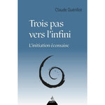 TROIS PAS VERS L'INFINI. L'INITIATION ECOSSAISE, Guérillot Claude