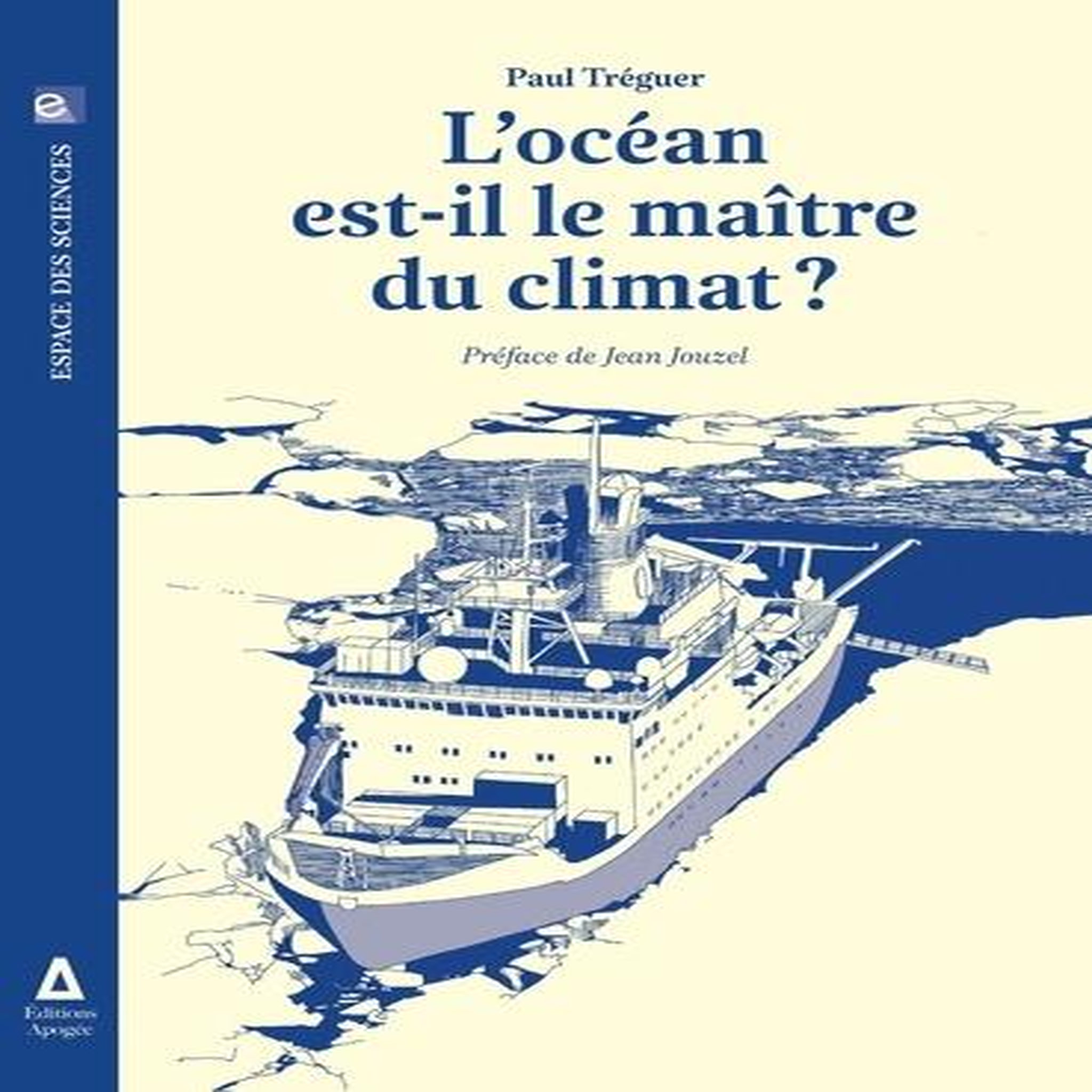 L'OCEAN EST-IL LE MAITRE DU CLIMAT ?, Tréguer Paul